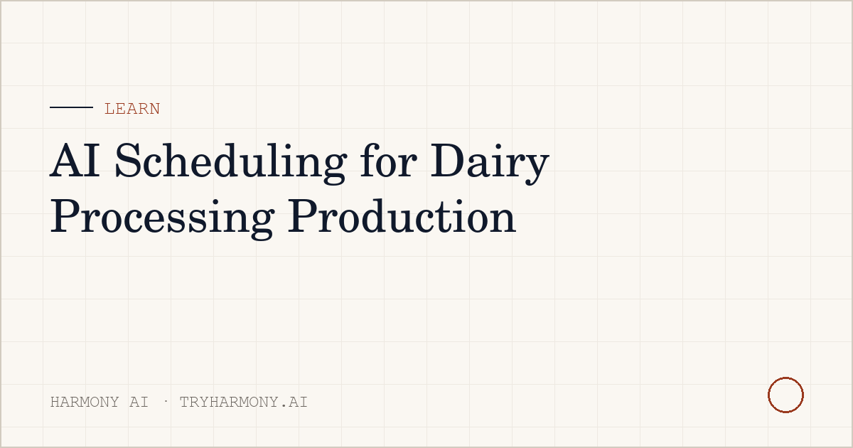 AI Scheduling for Dairy Processing Production